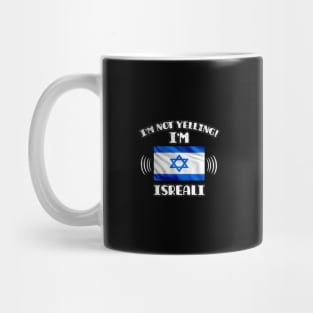 I'm Not Yelling I'm Isreali - Gift for Isreali With Roots From Israel Mug